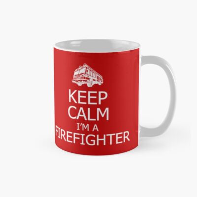 Keep Calm Funny Firefighter Fireman Mug