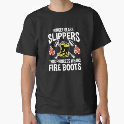 Firefighter Princess Wears Fire Boots T-shirt