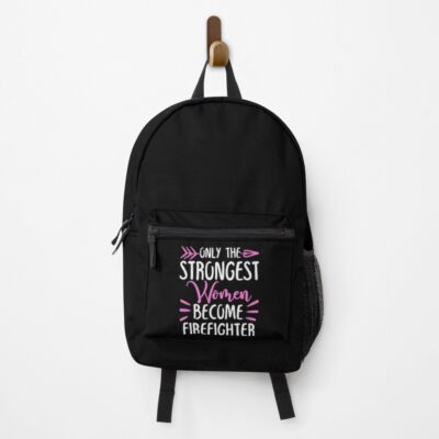 Strongest Women Become Firefighters Design Backpack