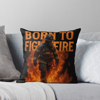 Born To Fight Firefighter In Flames Throw Pillow