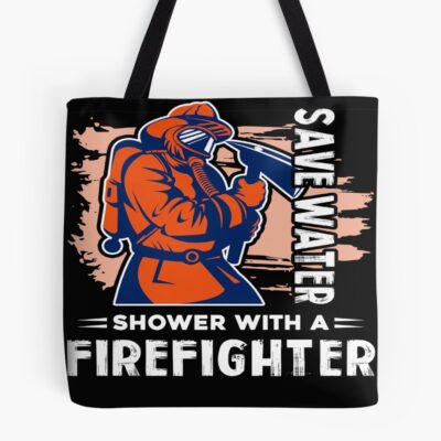 Save Water With A Firefighter Tote Bag